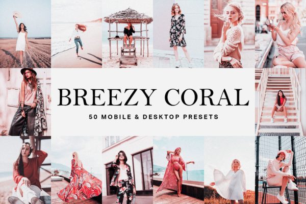 50种珊瑚橙色电影胶片风格效果Lightroom预设&amp;LUT 50 Breezy Coral Lightroom Presets and LUTs