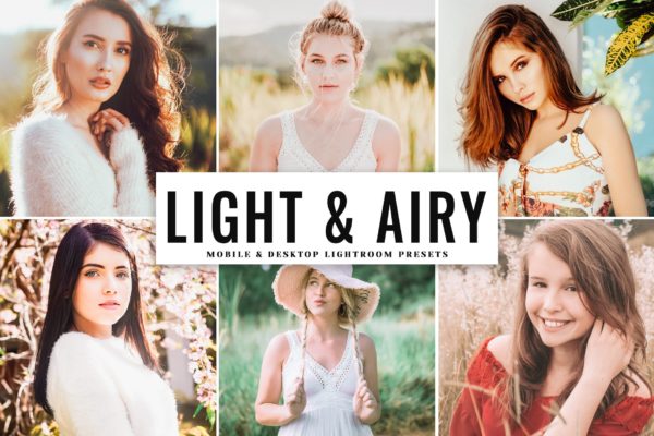 柔和阳光肖像摄影后期调色滤镜LR预设 Light &amp; Airy Mobile &amp; Desktop Lightroom Presets