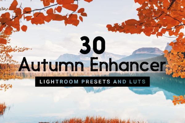 30款秋天主题摄影颜色增强LR预设下载 30 Autumn Enhancer Lightroom Presets and LUTs