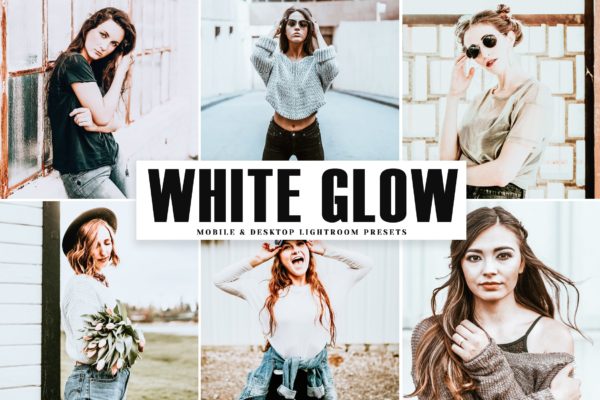 高对比度褪色效果处理LR照片调色滤镜预设下载 White Glow Mobile &amp; Desktop Lightroom Presets