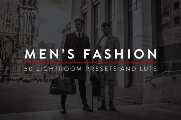 50种男士时尚照片风格Lightroom预设&amp;LUT 50 Men’s Fashion Lightroom Presets and LUTs