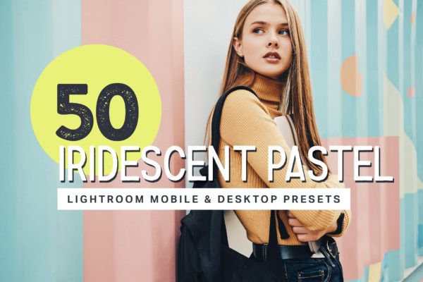 50个幻彩柔和色调美女人像摄影后期处理LR预设 50 Iridescent Pastel Lightroom Presets and LUTs