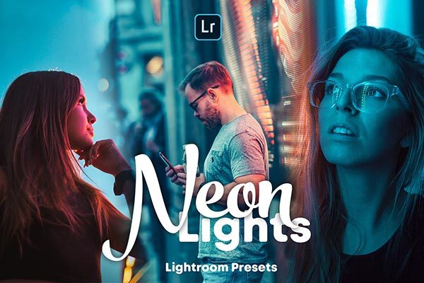 霓虹灯效果的LR预设 Neon Lights – Lightroom Presets [lrtemplate]