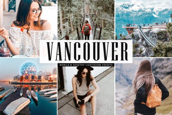 加拿大旅行摄影照片后期处理Lightroom调色预设 Vancouver Mobile &amp; Desktop Lightroom Presets