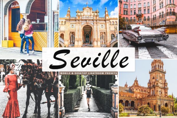 塞维利亚旅行摄影后期加工素材库精选LR预设 Seville Mobile &amp; Desktop Lightroom Presets