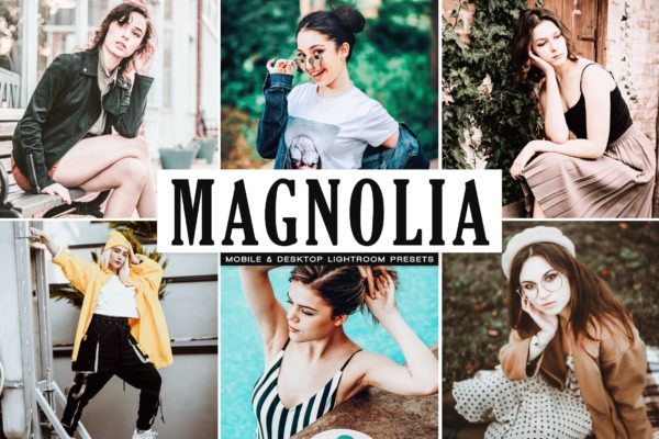 Magnolia移动和桌面灯室预设 Magnolia Mobile &amp; Desktop Lightroom Presets