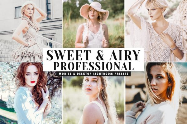 甜蜜唯美梦幻风格人像摄影后期处理LR调色预设 Sweet &amp; Airy Mobile &amp; Desktop Lightroom Presets