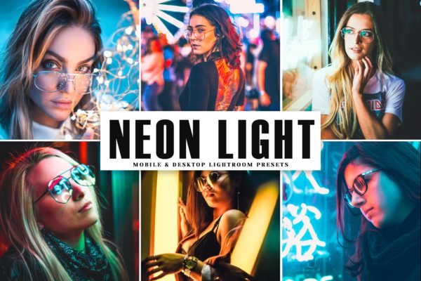 霓虹灯效果夜景照片后期处理LR预设 Neon Light Mobile &amp; Desktop Lightroom Presets