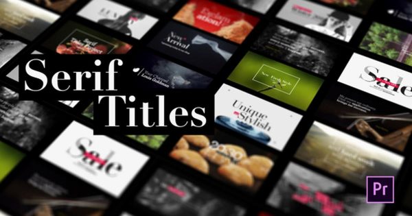 衬线字体视频字幕标题素材库精选PR模板 Serif Titles – Mogrt files